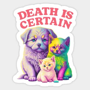 Death Is Certain / Existentialist Meme Design Sticker